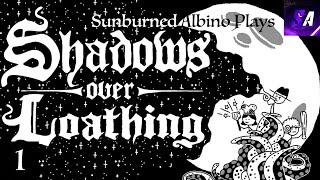 Sunburned Albino Plays Shadows Over Loathing - EP 1