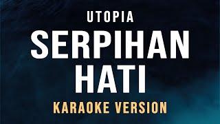 Serpihan Hati - Utopia Karaoke