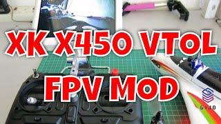 FPV Mod - XK X450 Aviator 2.4GHz 6G3D RC Airplane‎ Drone RTF