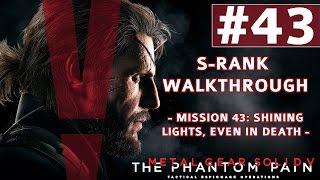 Metal Gear Solid V The Phantom Pain - S-Rank Walkthrough - Mission 43 Shining Lights Even in Death