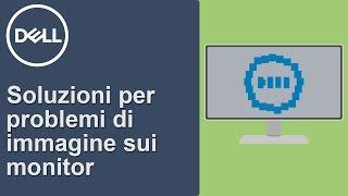 Problemi di Pixel e di risoluzione del Monitor - video ufficiale Dell