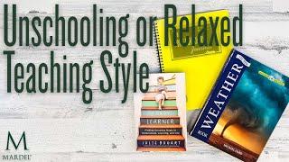 Homeschool Life Unschooling or Relaxed Teaching Style