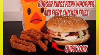 Burger King Fiery Whopper and Chicken Fries Quick Look