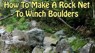 How to Make A Rock Net For Pulling Boulders