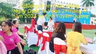 Khai mạc chương trình chào mừng Ngày Quốc Tế Yoga 21 tháng 6 năm 2024 tỉnh Tuyên Qung  @LdK050810