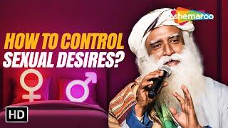 How To Handle Shame About Sexual Desires  Sadhaguru  Spiritual Life