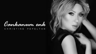 Christine Pepelyan - Cankanum Enk Audio  2017