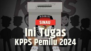 Simak Berikut Tugas KPPS Pemilu 2024  SINAU