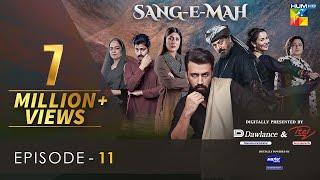 Sang-e-Mah EP 11 Eng Sub 20 Mar 22 - Presented by Dawlance & Itel Mobile Powered By Master Paints