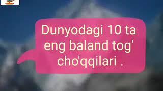 Dunyodagi 10 ta eng baland tog choqqilari