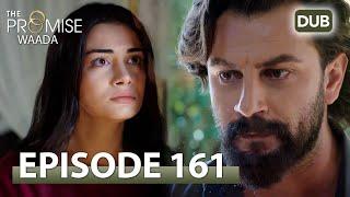 Waada The Promise - Episode 161  URDU Dubbed  Season 2 ترک ٹی وی سیریز اردو میں ڈب