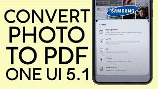 How to Convert Photo to PDF on Samsung Galaxy Phone Using Samsung One UI 5.1 2023  Gallery Labs