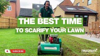 WHEN IS THE BEST TIME TO SCARIFY YOUR LAWN?