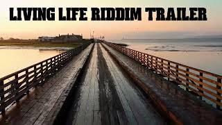 Living Life Riddim The Trailer  DJ Treasure Music 1Family Records & Clev Dan Music