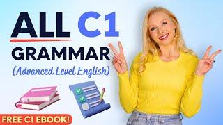 ALL the Grammar you need for ADVANCED C1 Level English in 13 minutes