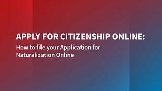 Apply for Citizenship Online How to File Your Application for Naturalization Online