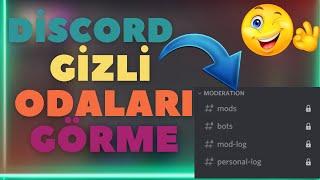 DİSCORD GİZLENEN ODALARI GÖRME  DİSCORD GİZLİ SOHBET ODALARINI GÖRME