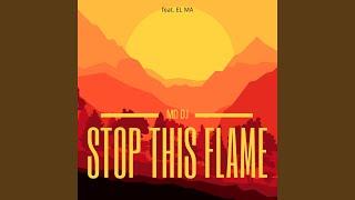 Stop This Flame Extended