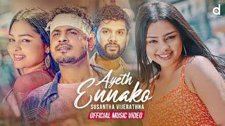 Ayeth Ennako - Susantha Vijerathna Official Music Video