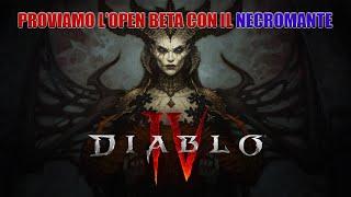 DIABLO 4 - PROVIAMO LOPEN BETA CON IL NECROMANTE - GAMEPLAY ITA - GUIDE -PC GAMING