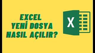 Excel Yeni Dosya Nasıl Açılır?