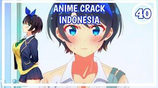 Tolong Pura-Pura Nggak Liat Ya - Anime Crack Indonesia #40