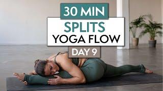 30 MIN SPLITS YOGA FLOW  30 Day Yoga Challenge  DAY 9