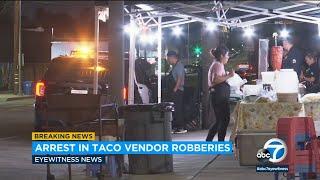 At least 1 arrest made in series of taco stand robberies across LA