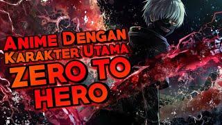 7 Rekomendasi Anime Dengan Karakter utama Zero To Hero