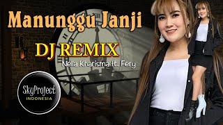 DJ Manunggu Janji Remix FullBass 2020    Nella Kharisma feat Fery