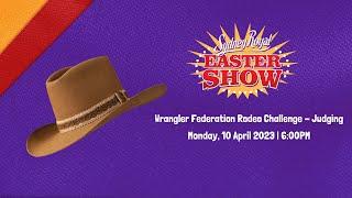 Wrangler Federation Rodeo Challenge - Judging  Monday 10 April 2023  600PM