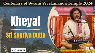 Kheyal  Sri Supriya Dutta  Centenary of Swami Vivekananda Temple  Mar 2024 at Belur Math