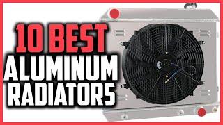 Top 10 Best Aluminum Radiators with Fan in 2023