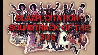 BLAXPLOITATION  SOUNDTRACK OF THE 70S