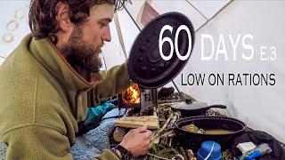 60 Days Solo in the White Wilderness  E.3  Low Rations So I Live Off the Land