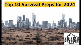 Top 10 Survival Preps for 2024  Its Going to Get Crazy