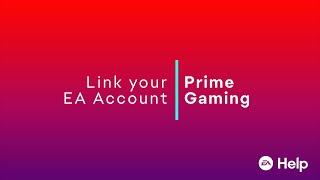 How to link your EA Account to Prime Gaming - EA Help