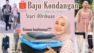 SHOPEE HAUL BAJU KONDANGAN START 40RIBU  RECOMMENDED SEMUA UNBOXING + TRY ON