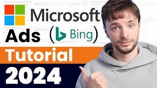 Bing Ads Full Tutorial 2024  Microsoft Ads For Beginners
