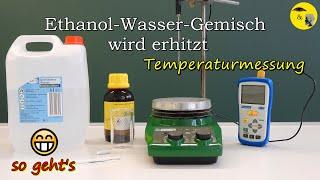 Ethanol-Wasser-Gemisch wird erhitzt - Temperaturmessung