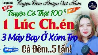 Nghe Thử 10 Phút Nghiền Tời Già - Lái Nhầm Máy Bay Bà Già - Truyện Đêm Khuya