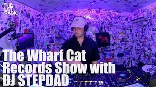The Wharf Cat Records Show with DJ STEPDAD @TheLotRadio  07-04-2024