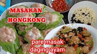 masakan hongkong  masak pare daging ayam  di jamin tidak pahit