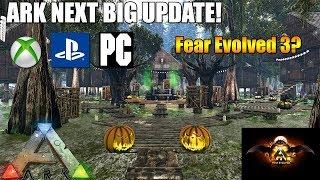 ARK NEXT UPDATE - Fear Evolved 3 Cancelled? - HUGE FIXES AND MORE XBOXPS4PC