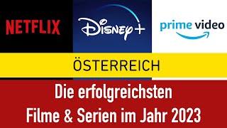 Österreich & Die erfolgreichsten Filme und Serie 2023 bei Netflix Amazone Prime Disney Plus