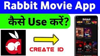 Rabbit Movie App Use Kaise kare  how to use Rabbit Movie App  Rabbit Movie App Ki Id Kaise Banaye