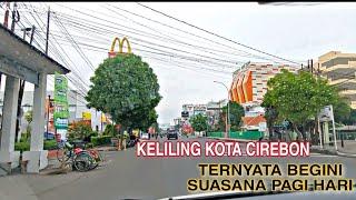 KEINDAHAN KOTA CIREBON-JAWABARAT KETIKA PAGI HARI