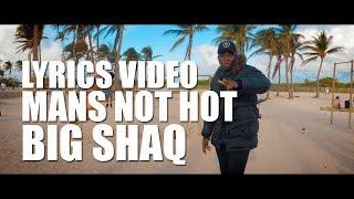 MANS NOT HOT LYRICS - BIG SHAQ LYRICS + MUSIC VIDEO