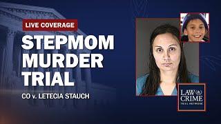 WATCH LIVE Stepmom Murder Trial — CO v. Letecia Stauch — Day 10