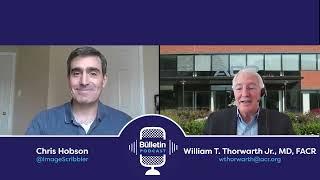 The State of Radiology and the ACR with William T. Thorwarth Jr. MD FACR